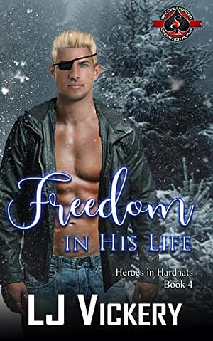 Freedom in His Life by L.J. Vickery