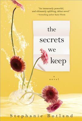 The Secrets We Keep by Stephanie Butland