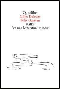 Kafka. Per una letteratura minore by Gilles Deleuze