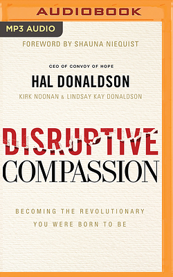 Disruptive Compassion: Becoming the Revolutionary You Were Born to Be by Hal Donaldson