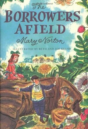 The Borrowers Afield by Joe Krush, Mary Norton, Beth Krush