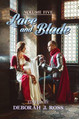 Lace and Blade 5 by Deborah J. Ross