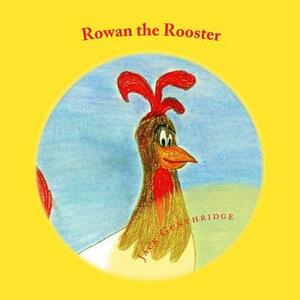 Ronan the Rooster by Jack Gunthridge