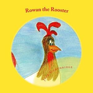 Ronan the Rooster by Jack Gunthridge