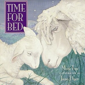 Time for Bed by Jane Dyer, Mem Fox
