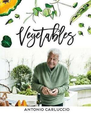 Vegetables by Antonio Carluccio, Priscilla Carluccio