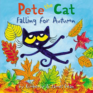 Pete the Cat Falling for Autumn by Kimberly Dean, James Dean
