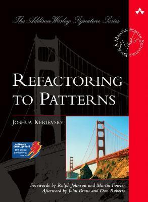 Refactoring to Patterns by Joshua Kerievsky, Martin Fowler, Ralph Johnson