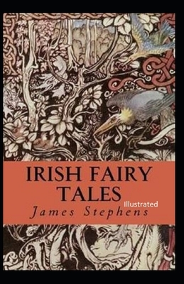 Irish Fairy Tales Illustrated by James Stephens