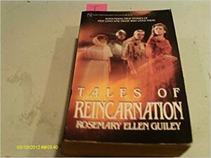 Tales of Reincarnation by Rosemary Ellen Guiley