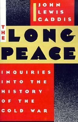 The Long Peace: Inquiries Into the History of the Cold War by John Lewis Gaddis, David Tran