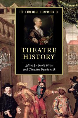 The Cambridge Companion to Theatre History by 