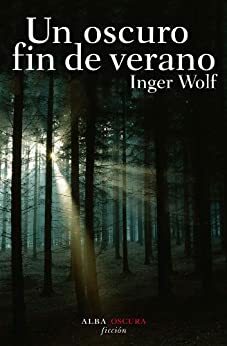 Un oscuro fin de verano by Inger Wolf