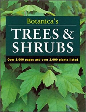 Botanica's Trees & Shrubs: Over 1000 Pages & over 2000 Plants Listed by Botanica