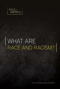 What Are Race and Racism? by Sue Bradford Edwards