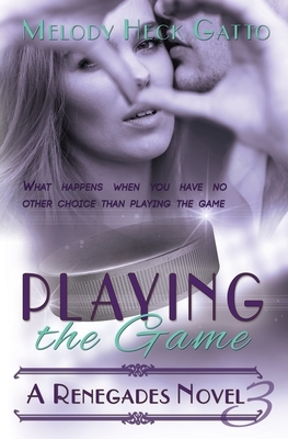 Playing the Game by Melody Heck Gatto