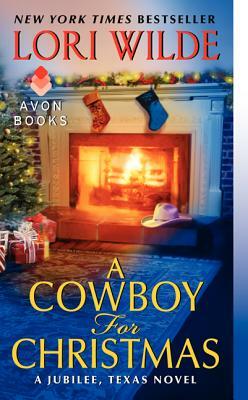 A Cowboy for Christmas: A Jubilee, Texas Novel by Lori Wilde