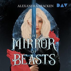 Mirror of Beasts (Die Hollower-Saga 2) by Alexandra Bracken