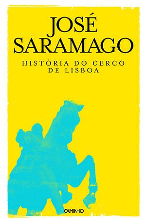 História do Cerco de Lisboa by José Saramago