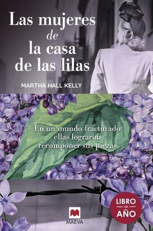 Las mujeres de la casa de las lilas by Martha Hall Kelly