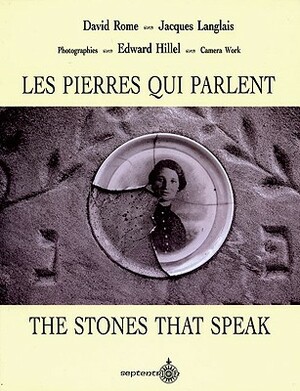 The Stones That Speak: Two Centuries of Jewish Life in Quebec by Jacques Langlais, David Rome