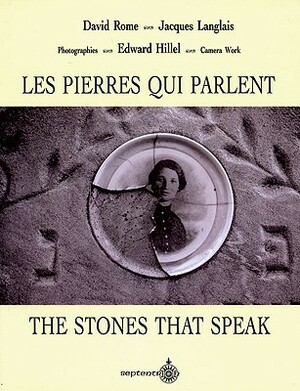 The Stones That Speak: Two Centuries of Jewish Life in Quebec by David Rome, Jacques Langlais