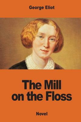 The Mill on the Floss by George Eliot