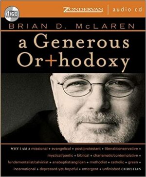 A Generous Orthodoxy by Brian D. McLaren