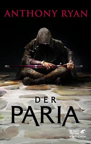 Der Paria: Der stählerne Bund 1 by Anthony Ryan