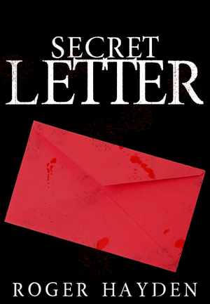 Secret Letter: The Beginning by Roger Hayden