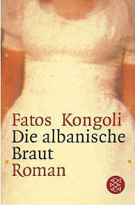 Die albanische Braut by Fatos Kongoli
