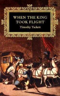 When the King Took Flight by Timothy Tackett