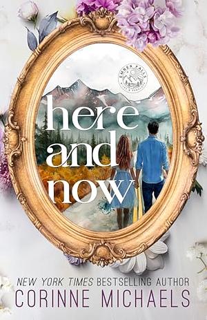 Here and Now by Corrinne Michaels