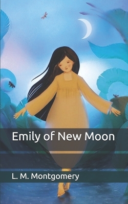 Emily of New Moon by L.M. Montgomery