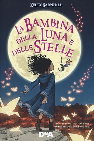 La bambina della luna e delle stelle by Kelly Barnhill