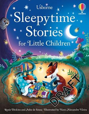 Sleepytime Stories for Little Children by Ashe de Sousa, Rosie Dickins