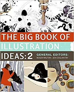 The Big Book of Illustration Ideas 2 by Roger Walton