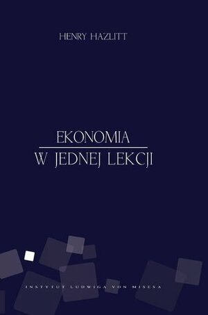 Ekonomia w jednej lekcji by Grzegorz Łuczkiewicz, Henry Hazlitt