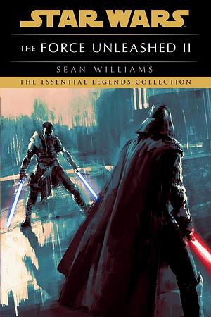 The Force Unleashed II: Star Wars Legends by Sean Williams