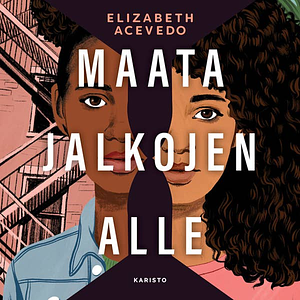 Maata jalkojen alle by Elizabeth Acevedo