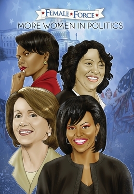 Female Force: Women in Politics Volume 2: A Graphic Novel by Neal Bailey