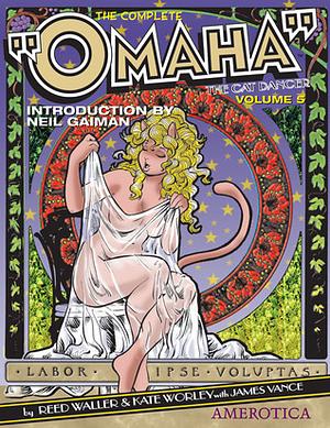 The Collected Omaha the Cat Dancer, Vol. 5 by Reed Waller