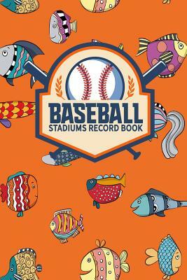 Baseball Stadiums Record Book by Rogue Plus Publishing