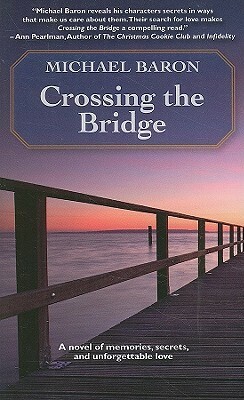 Crossing the Bridge by Michael Baron