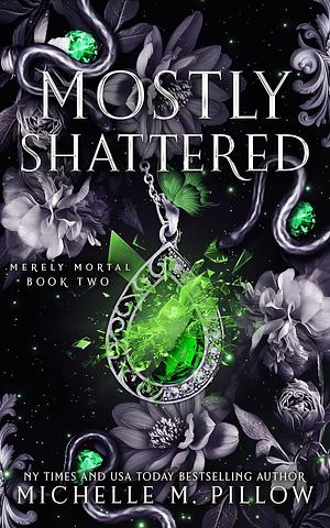 Mostly Shattered by Michelle M. Pillow