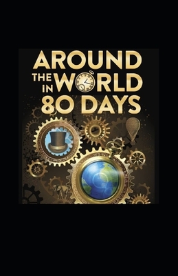 Around the World in Eighty Days illustrated by Jules Verne