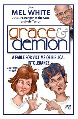 Grace & Demion: A Fable for Victims of Biblical Intolerance by Mel White