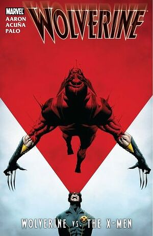Wolverine, Volume 2: Wolverine vs. the X-Men by Jason Aaron