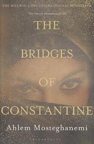The Bridges of Constantine by Ahlam Mosteghanemi