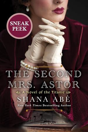 The Second Mrs. Astor: Sneak Peek by Shana Abe, Shana Abe